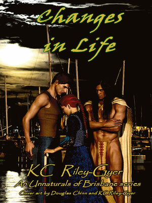 cover image of Changes in Life: the Unnaturals of Brisbane Series
